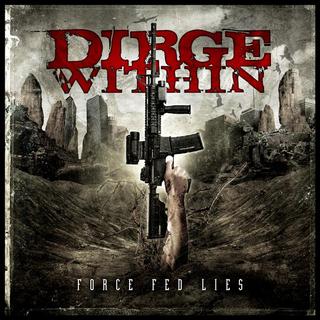 DIRGE WITHIN - Force Fed Lies cover 