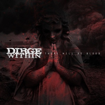 DIRGE WITHIN - There Will Be Blood cover 