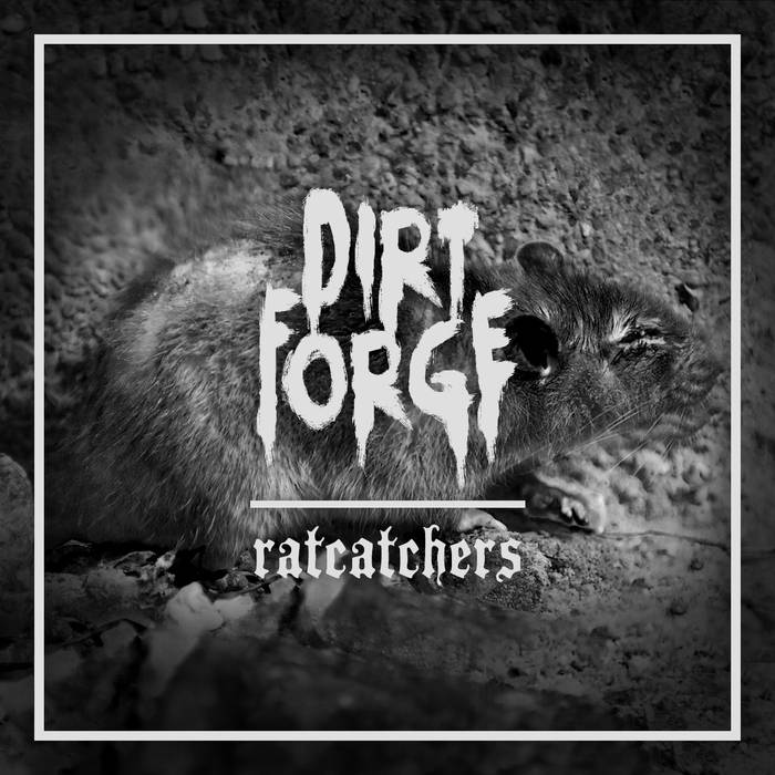 DIRT FORGE - Ratcatchers cover 