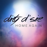 DIRTY D´SIRE - Home Again cover 