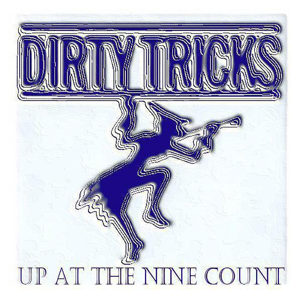 DIRTY TRICKS - Up at the Nine Count cover 