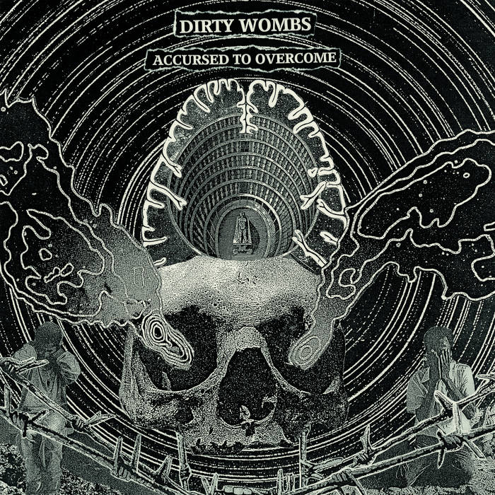 DIRTY WOMBS - Accursed Τo Overcome cover 