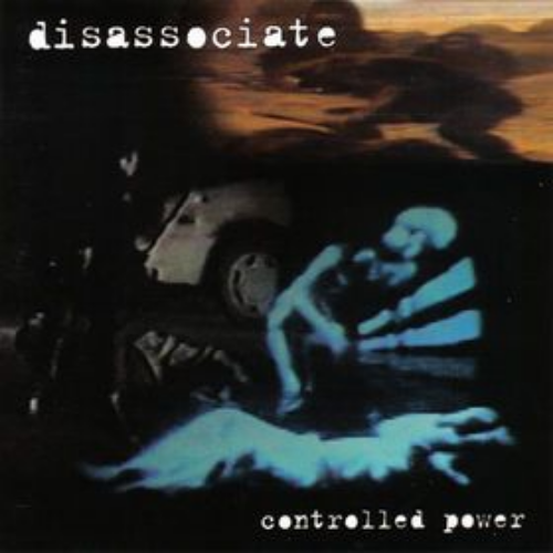 DISASSOCIATE - Controlled Power cover 