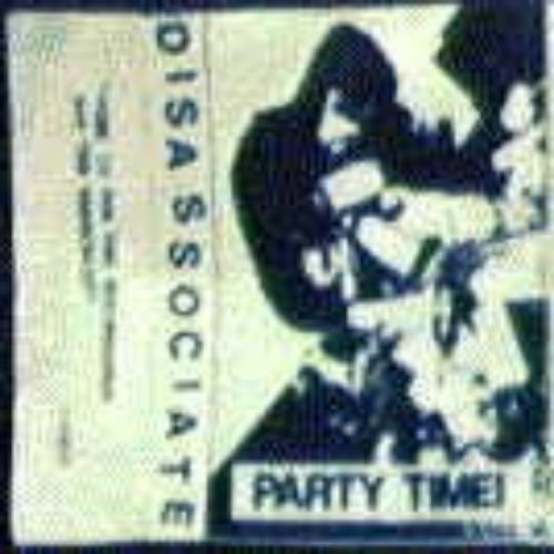 DISASSOCIATE - Party Time cover 