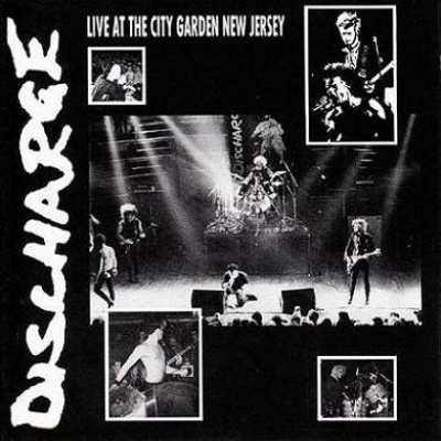 DISCHARGE - Live at the City Garden, New Jersey cover 
