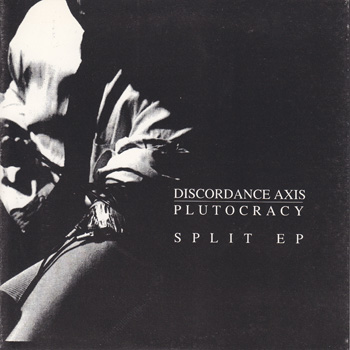 DISCORDANCE AXIS - Plutocracy / Discordance Axis cover 