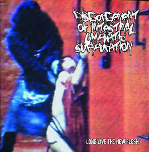 DISGORGEMENT OF INTESTINAL LYMPHATIC SUPPURATION - Long Live the New Flesh! cover 