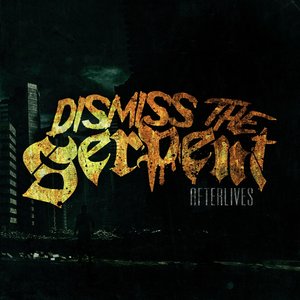DISMISS THE SERPENT - Afterlives cover 