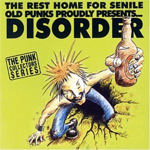 DISORDER - The Rest Home For Senile Punks Proudly Presents: cover 