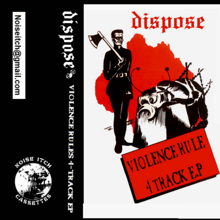DISPOSE - Violence Rule 4 Track E.P cover 