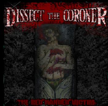 DISSECT THE CORONER - The Red Handed Victim cover 