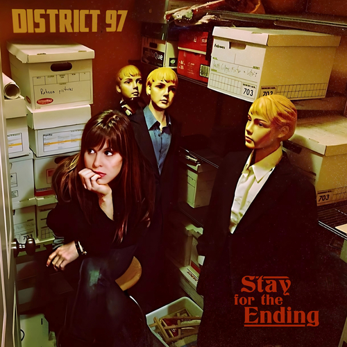 DISTRICT 97 - Stay for the Ending cover 