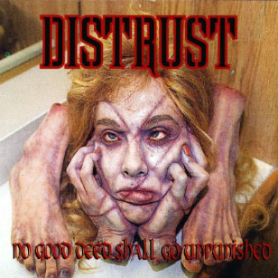DISTRUST (NH) - No Good Deed Shall Go Unpunished cover 