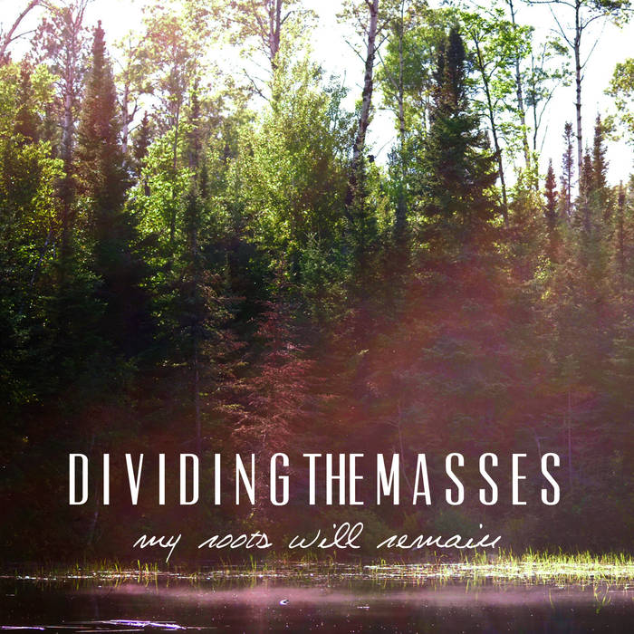 DIVIDING THE MASSES - My Roots Will Remain cover 