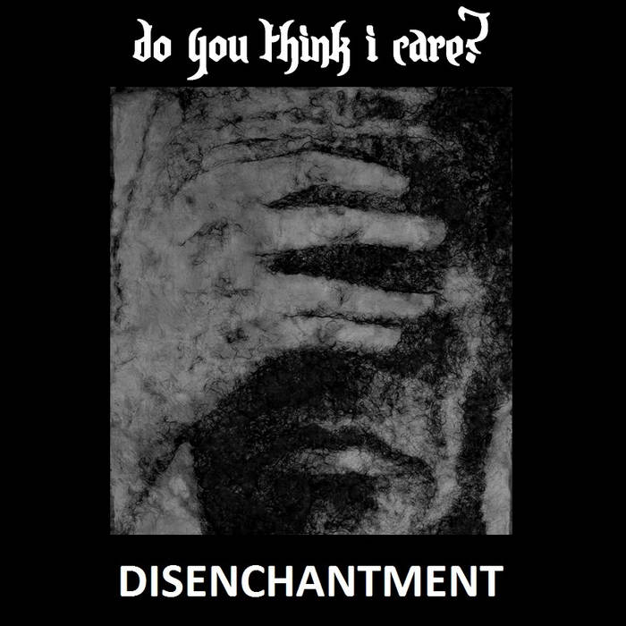 DO YOU THINK I CARE? - Disenchantment cover 