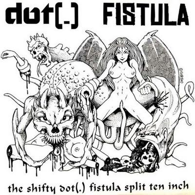DOT (.) - The Shifty Dot (.) Fistula Split Ten Inch cover 