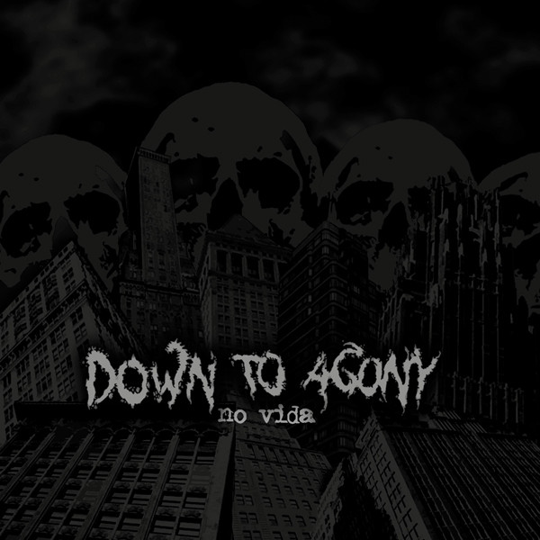 DOWN TO AGONY - No Vida cover 