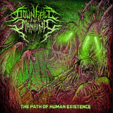 DOWNFALL OF MANKIND - The Path Of Human Existence cover 