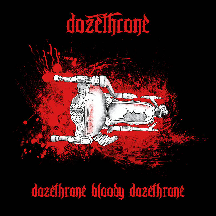 DOZETHRONE - Dozethrone Bloody Dozethrone cover 