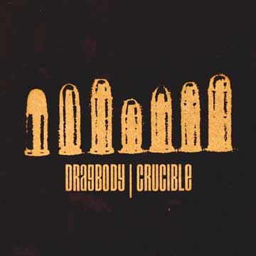 DRAGBODY - Crucible / Dragbody cover 