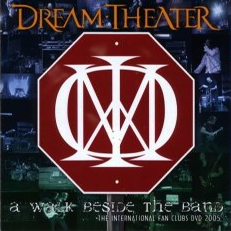DREAM THEATER - A Walk  Beside the Band (International Fan Clubs DVD 2005) cover 