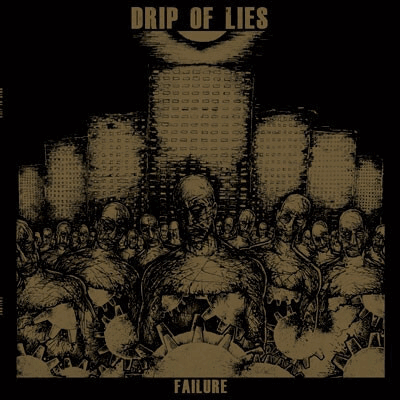 DRIP OF LIES - Failure cover 