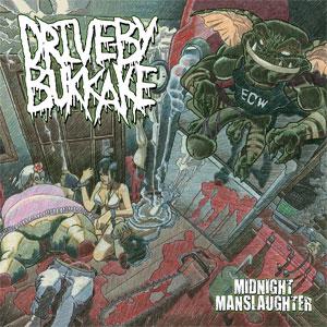 DRIVE-BY BUKKAKE - Midnight Manslaughter Special Edition! cover 
