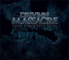 DRIVE-IN MASSACRE - Upon Forgetful Seas cover 