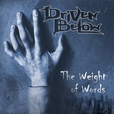 DRIVEN BELOW - The Weight Of Words cover 