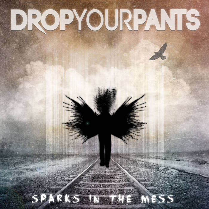 DROP YOUR PANTS - Sparks In The Mess cover 