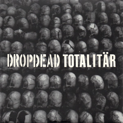 DROPDEAD - Dropdead / Totalitär cover 