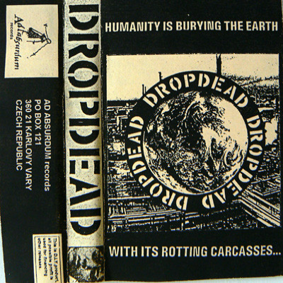 DROPDEAD - Humanity Is Burying The Earth With Its Rotting Carcasses... cover 