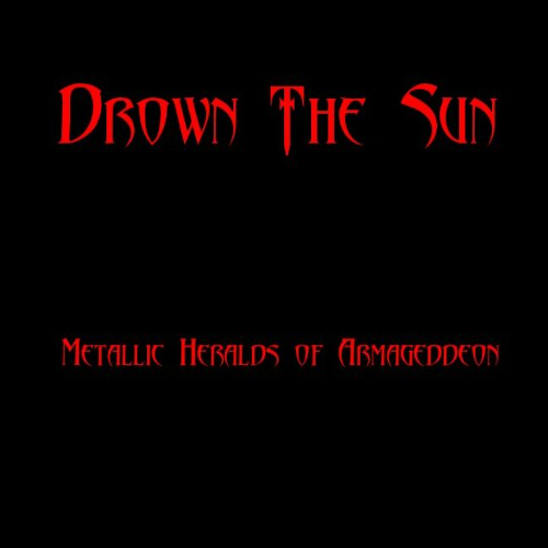 DROWN THE SUN - Metallic Heralds Of Armageddon cover 