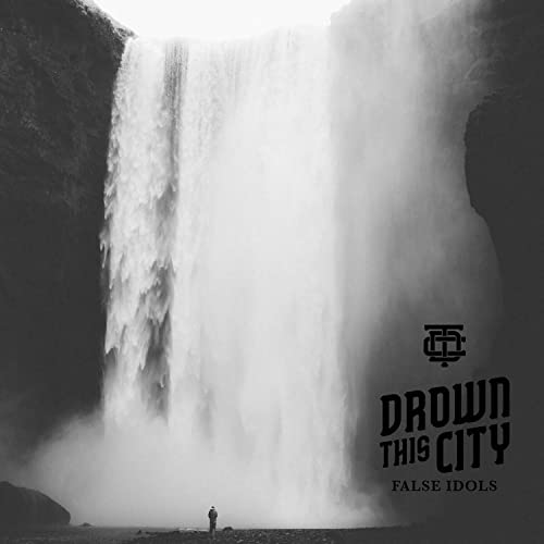 DROWN THIS CITY - False Idols cover 