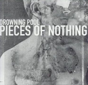 DROWNING POOL - Pieces of Nothing cover 
