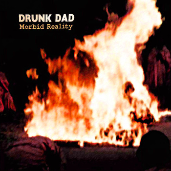 DRUNK DAD - Morbid Reality cover 