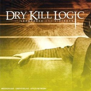 DRY KILL LOGIC - Of Vengeance and Violence cover 