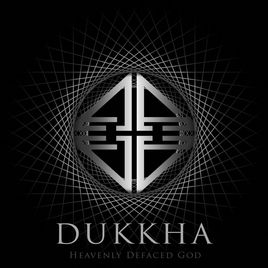 DUKKHA - Heavenly Defaced God cover 