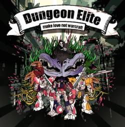 DUNGEON ELITE - Make Love Not Warcraft cover 