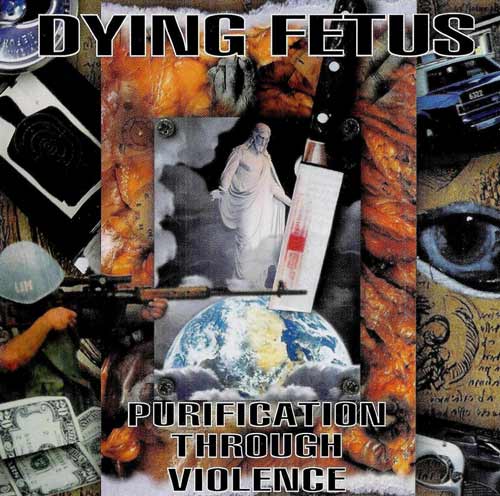 DYING FETUS - Purification Through Violence cover 