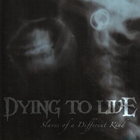 DYING TO LIVE - Slaves of a Different Kind cover 