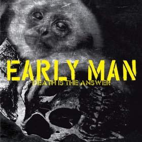 EARLY MAN - Death Is The Answer cover 