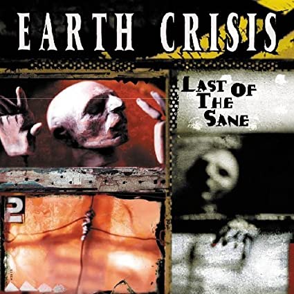 EARTH CRISIS - Last Of The Sane cover 