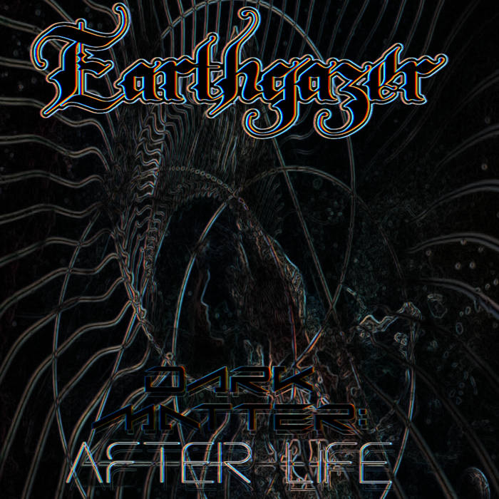 EARTHGAZER - Darkmatter​:​ Afterlife cover 