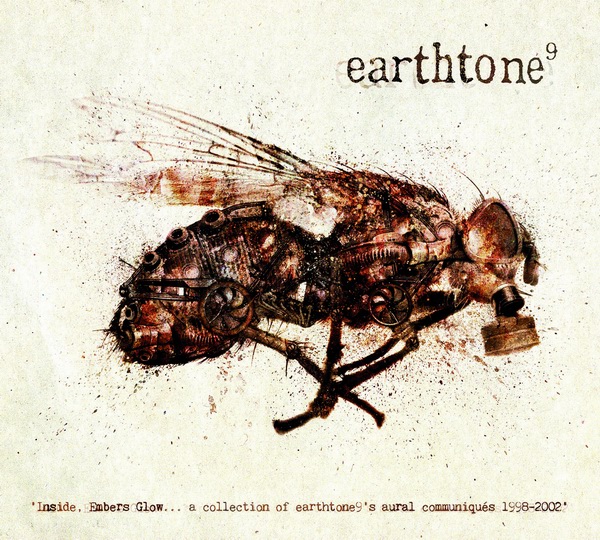 EARTHTONE9 - Inside, Embers Glow... a collection of earthtone9's aural communiques 1998-2002 cover 
