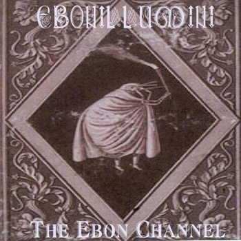 EBONILLUMINI - The Ebon Channel cover 