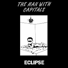 ECLIPSE - The Man With Capitals cover 