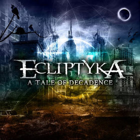 ECLIPTYKA - A Tale Of Decadence cover 