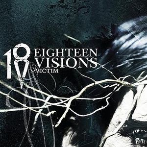 EIGHTEEN VISIONS - Victim cover 