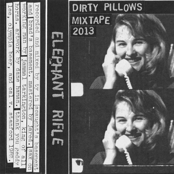 ELEPHANT RIFLE - Dirty Pillows Mixtape 2013 cover 